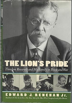 Seller image for The Lion's Pride: Theodore Roosevelt and His Family in Peace and War for sale by Dorley House Books, Inc.