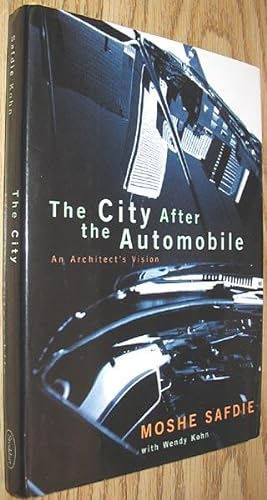 Seller image for The City after the Automobile : An Architect's Vision for sale by Alex Simpson