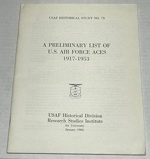 A Preliminary List of U.S. Air Force Aces 1917-1953