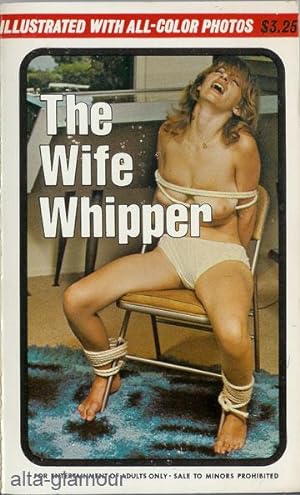 Imagen del vendedor de THE WIFE WHIPPER a la venta por Alta-Glamour Inc.