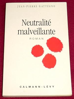 Bild des Verkufers fr NEUTRALITE MALVEILLANTE - Roman zum Verkauf von LE BOUQUINISTE