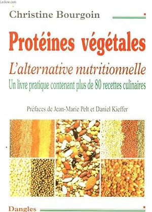 Bild des Verkufers fr PROTEINES VEGETALES - L'ALTERNATIVE NUTRITIONNELLE zum Verkauf von Le-Livre