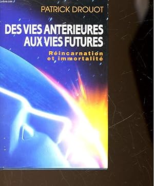 Seller image for DES VIES ANTERIEURES AUX VIES FUTURES - IMMORTALITE ET REINCARNATION for sale by Le-Livre