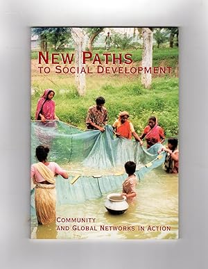 New Paths to Social Development / Community and Global Networks in Action (The World Bank Interna...