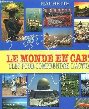 Bild des Verkufers fr LE MONDE EN CARTES, CLES POUR COMPRENDRE L'ACTUALITE zum Verkauf von Le-Livre