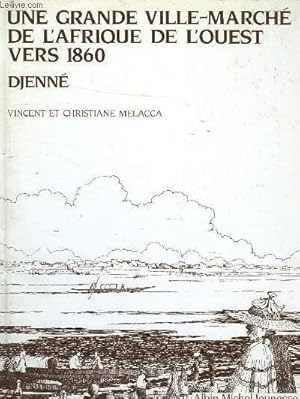 Seller image for UNE GRANDE VILLE-MARCHE DE L'AFRIQUE DE L'OUEST VERS 1860, DJENNE for sale by Le-Livre