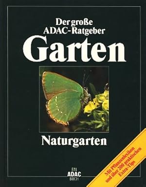 Der große ADAC-Ratgeber Garten : Naturgarten ;.