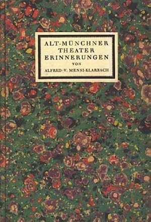 Alt-Münchner Theater-Erinnerungen : 24 Bildnisse aus der Glanzzeit der Münchner Hofbühnen ;.