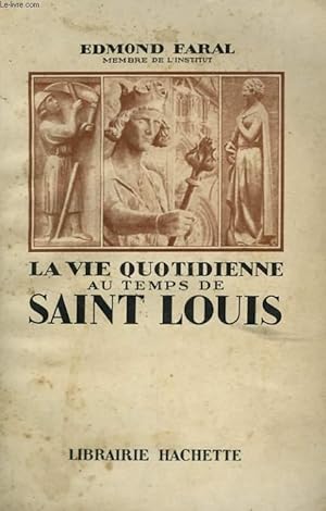 Bild des Verkufers fr LA VIE QUOTIDIENNE AU TEMPS DE SAINT LOUIS zum Verkauf von Le-Livre