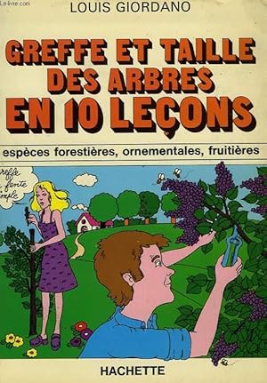 Image du vendeur pour GREFFE ET TAILLE DES ARBRES EN 10 LECONS mis en vente par Le-Livre