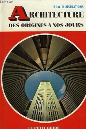 Seller image for ARCHITECTURE DES ORIGINES A NOS JOURS for sale by Le-Livre
