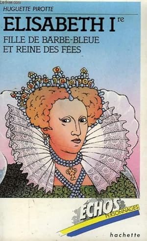 Seller image for ELISABETH Ire, FILLE DE BARBE-BLEUE ET REINE DES FEES for sale by Le-Livre