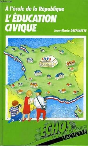Seller image for A L'ECOLE DE LA REPUBLIQUE, L'EDUCATION CIVIQUE for sale by Le-Livre
