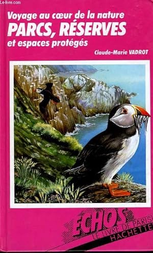 Seller image for VOYAGE AU COEUR DE LA NATURE: PARCS, RESERVES ET ESPACES PROTEGES for sale by Le-Livre