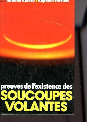 Seller image for PREUVES DE L'EXISTENCE DES SOUCOUPES VOLANTES for sale by Le-Livre