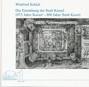 Bild des Verkufers fr Die Entstehung der Stadt Kassel. 1075 Jahre Kassel - 800 Jahre Stadt Kassel. zum Verkauf von Antiquariat Bernhardt