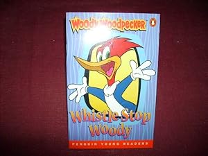 Woody Woodpecker: Whistle Stop Woody (Penguin Young Readers (Graded Readers)).