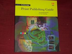 Bild des Verkufers fr Official Adobe Print Publishing Guide. The Essential Resource for Print Publishing. zum Verkauf von Der-Philo-soph