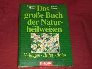 Das große Buch der Naturheilweisen. Vorbeugen, Helfen, Heilen