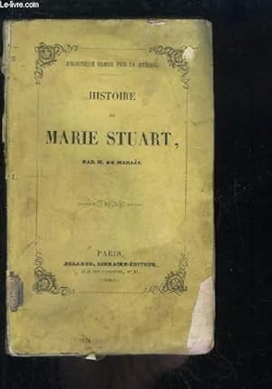 Bild des Verkufers fr Histoire de Marie Stuart, Reine d'Ecosse. zum Verkauf von Le-Livre