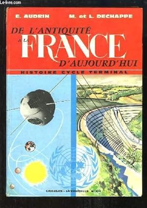 Imagen del vendedor de De l'Antiquit  la France d'Aujourd'hui. Histoire. Cycle Terminal. a la venta por Le-Livre