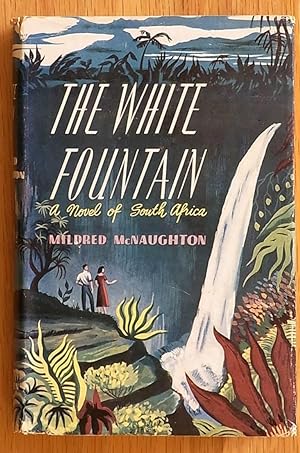 Seller image for The White Fountain: A Novel Of South Africa for sale by Books at yeomanthefirst