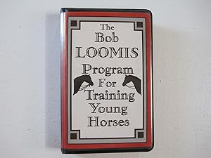 The Bob Loomis Program for Training Young Horses. (VHS Tape)