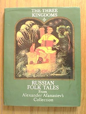 Imagen del vendedor de Three Kingdoms: Russian Folk Tales from Alexander Afanasievs Collection a la venta por Peter Pan books