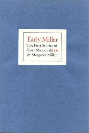 Imagen del vendedor de EARLY MILLAR. THE FIRST STORIES OF ROSS MACDONALD & MARGARET MILLAR. a la venta por BUCKINGHAM BOOKS, ABAA, ILAB, IOBA