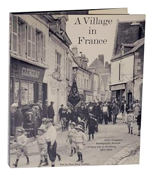 Seller image for A Village in France: Louis Clergeau's Photographic Portrait of Daily Life in Pontlevoy, 1902-1936 for sale by Jeff Hirsch Books, ABAA