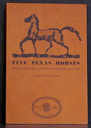 Seller image for Fine Texas Horses: Their Pedigrees and Performance, 1830-1845 Monograph No. 1 for sale by Schroeder's Book Haven