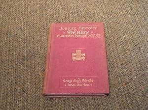 JUBILEE HISTORY OF THE DERBY CO-OPERATIVE PROVIDENT SOCIETY