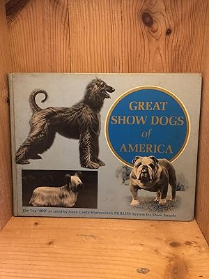 Seller image for GREAT SHOW DOGS OF AMERICA A Pictorial Presentation of the Top Winning Dogs As Rated by the Phillips Point System for sale by BEACON BOOKS