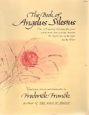 Seller image for THE BOOK OF ANGELUS SILESIUS, WITH OBSERVATIONS BY THE ANCIENT ZEN MASTERS for sale by Books on the Boulevard