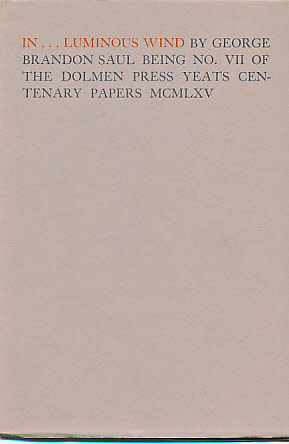 Image du vendeur pour In.Luminous Wind Being No. VII of the Dolmen Press Yeats Centenary Papers MCMLXV mis en vente par Barter Books Ltd