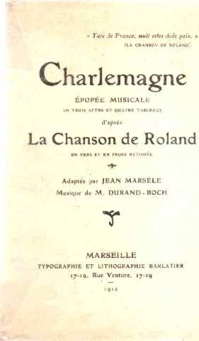 Charlemagne epopée musicale en 3 actes et quatre tableaux d'apres la chanson de roland