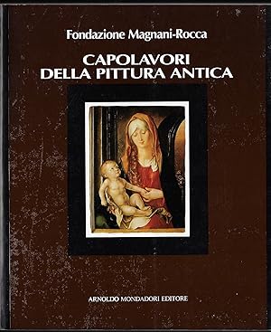 Bild des Verkufers fr capolavori della pittura antica - Fondazione Magnani-Rocca - Reggio Emilia Palazzo Magnani 15 settembre - 14 ottobre 1984 zum Verkauf von ART...on paper - 20th Century Art Books