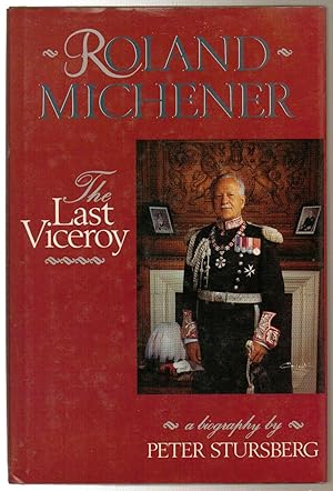 Image du vendeur pour Roland Michener: The Last Viceroy mis en vente par Silver Creek Books & Antiques