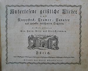 Seller image for Auserlesene geistliche Lieder von Kloppstock, Cramer, Lavater und andern berhmten Dichtern. Im Music gesetzt zu Ein, Zwey, Drey und Vier Stimmen. Zrich, D. Brgkli 1775. Quer 4. 119 S., mit Holzschn.-Titelvign. u. Noten in Typendruck, Hprgt. d. Zt. for sale by Antiquariat Johannes Mller