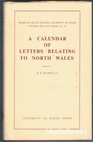 A Calendar Of Letters Relating To North Wales 1533-circa 1700