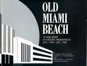 Bild des Verkufers fr Old Miami Beach: A Case Study in Historic Preservation, July 1976 - July 1980 zum Verkauf von George Longden