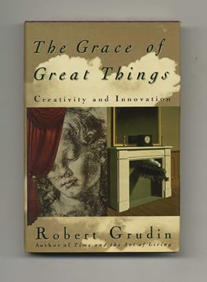 Bild des Verkufers fr The Grace of Great Things: Creativity and Innovation -1st Edition/1st Printing zum Verkauf von Books Tell You Why  -  ABAA/ILAB