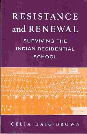 Imagen del vendedor de Resistance and Renewal Surviving the Indian Residentail School a la venta por Riverwash Books (IOBA)