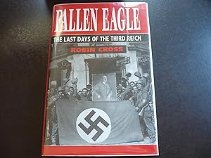 Seller image for Fallen Eagle: The Last Days of the Third Reich. for sale by J. King, Bookseller,
