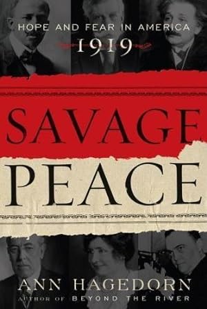 Immagine del venditore per Savage Peace: Hope and Fear in America 1919 venduto da Bookmarc's