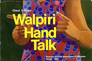 Seller image for Walpiri Hand Talk: An Illustrated Dictionary of Hand Signs Used by the Walpiri People of Central Australia for sale by Masalai Press