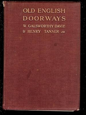 Bild des Verkufers fr OLD ENGLISH DOORWAYS : From Tudor Times to The End Of The XVIII Century zum Verkauf von Gibbs Books
