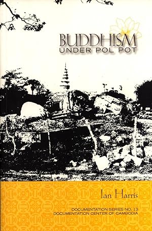 Seller image for Buddhism Under Pol Pot (Documentation Series No. 13) for sale by Masalai Press