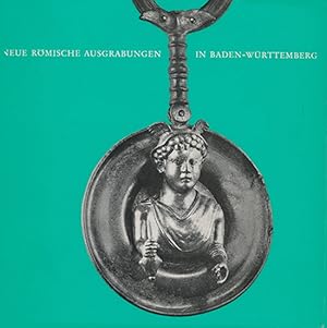 Seller image for Neue Romische Ausgrabungen in Baden-Wurttemberg for sale by Diatrope Books