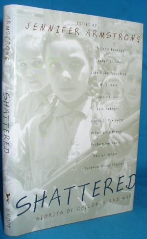 Imagen del vendedor de Shattered: Stories of Children and War a la venta por Alhambra Books